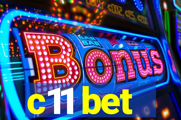 c11 bet